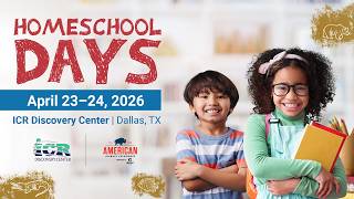 Homeschool Days at ICR | 2026