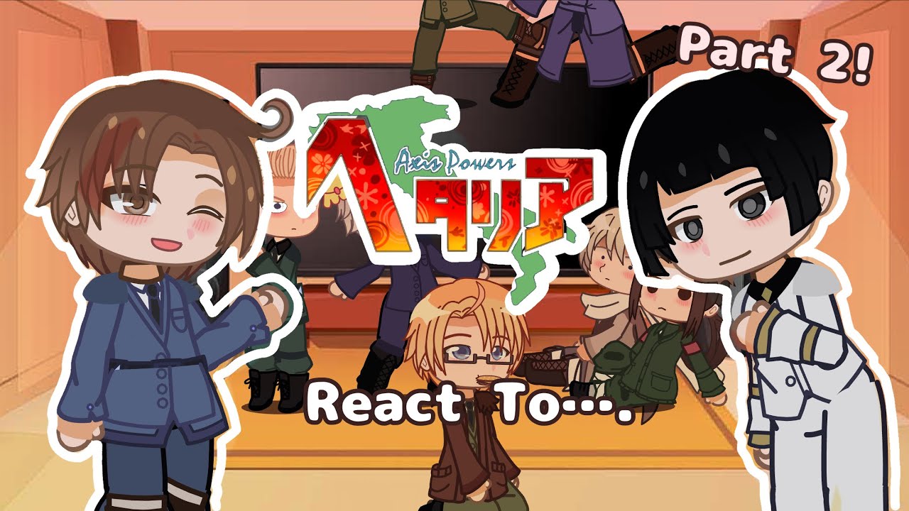 Hetalia React To… || Part 2! || #HETALIA