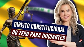 DIREITO CONSTITUCIONAL DO ZERO - Resumo para Iniciantes