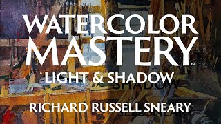 Richard Russell Sneary: Watercolor Mastery - Light & Shadow (Trailer)