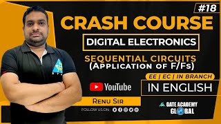 Full #18 | SEQUENTIAL CIRCUIT-3 | DIGITAL ELECTRONICS | CRASH COURSE by Renu Sir | EE EC IN | GATE 21 Update