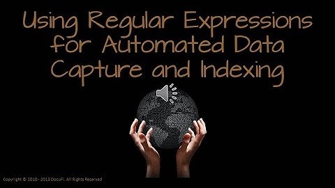 Use Regular Expressions in Document Management For Data Capture and Indexing