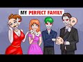 My Perfect Family | My Animated Story