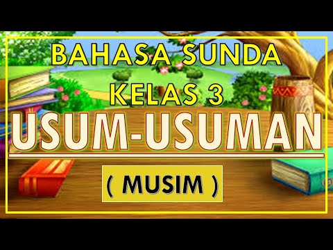 BAHASA SUNDA KELAS 3 || USUM USUMAN || MUSIM