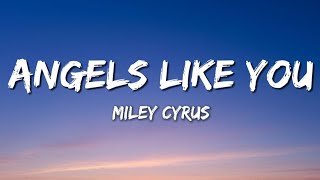 Miley Cyrus - Angels Like You (Lyrics)