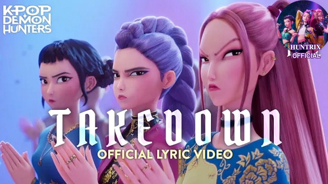 HUNTRIX -TakeDown (Lyrics) K-pop Demon Hunters HUNTRIX -TakeDown (Lyrics) K-pop Demon Hunters