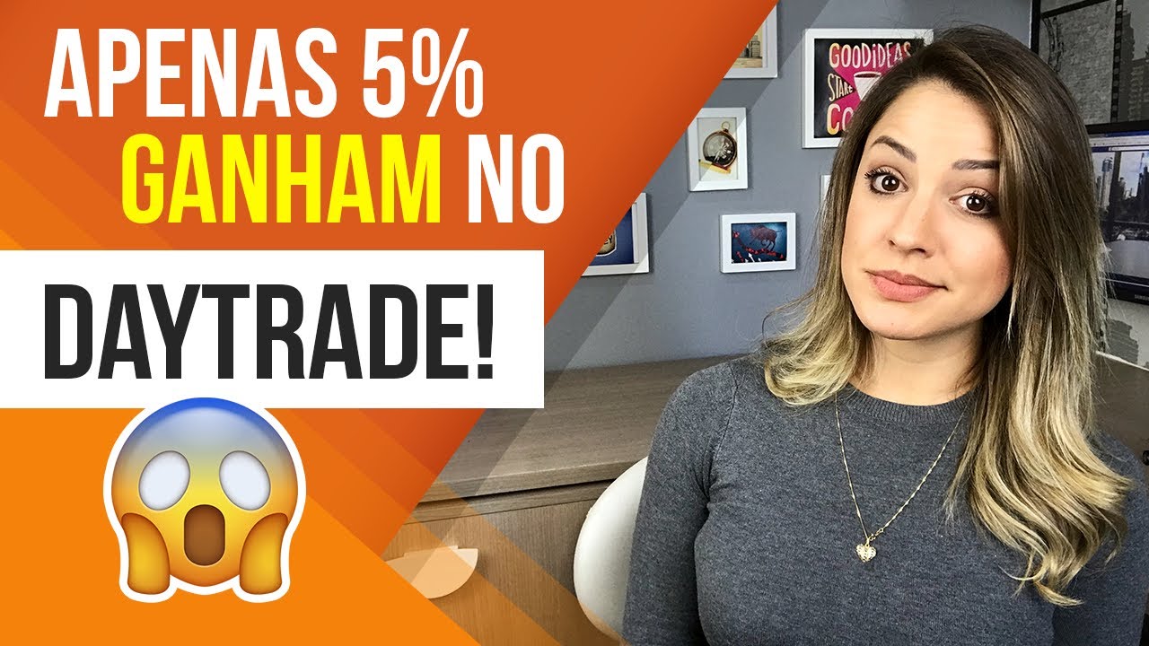 Apenas 5% GANHAM no DAYTRADE!