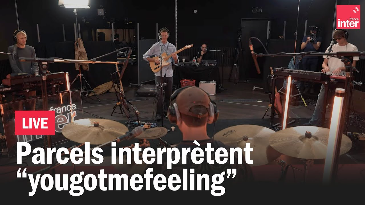 "Yougotmefeeling" - Parcels en live