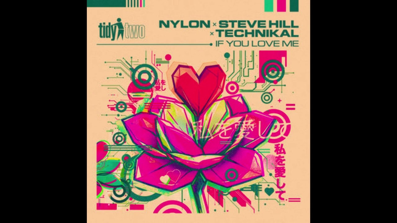Nylon x Steve Hill x Technikal -  If You Love Me