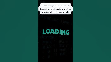 Question: How Can You Create a New Laravel Project with a Specific Version of the Framework?