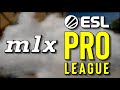 M1X - ESL PRO LEAGUE QUAL - BEST PLAYS
