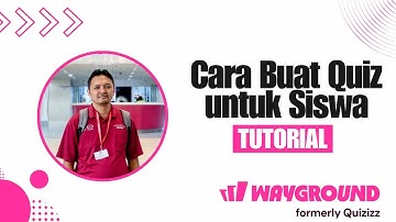CARA MEMBUAT QUIZ UNTUK SISWA DI WAYGROUND