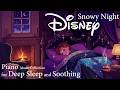 Snowy Night Disney Piano ❄️☃️ | Soft Sleep Music for Deep Relaxation &amp; Peaceful Dreams