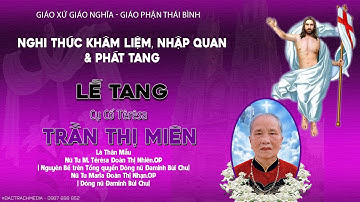 Trực Tiếp l Nghi Thức Khâm Liệm Nhập Quan & Phát Tang l Lễ Tang Cụ Cố Têrêsa Trần Thị Miên