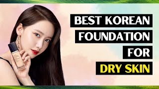 10 Best Korean Foundation For Dry Skin