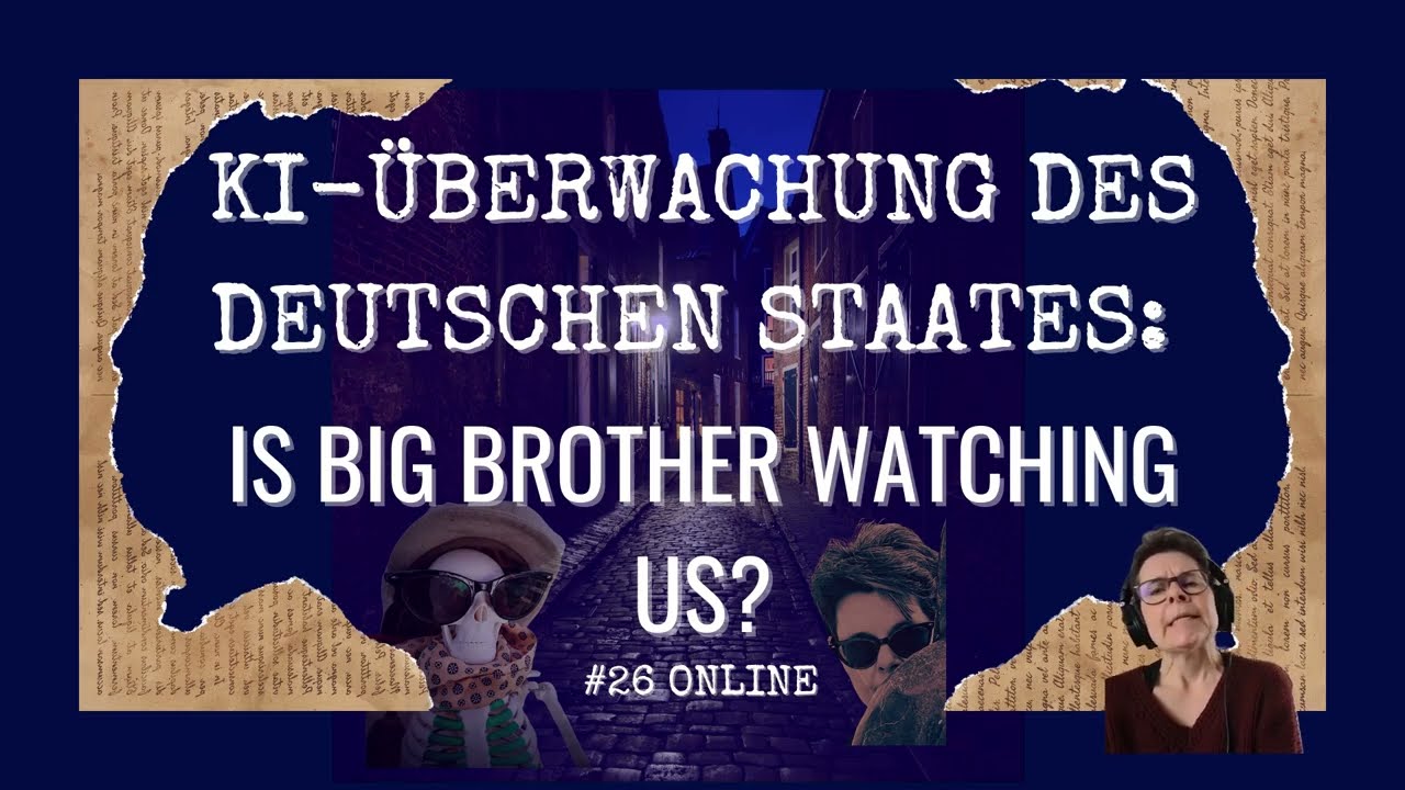 KI-Überwachung des deutschen Staates:  Is Big Brother watching Us?