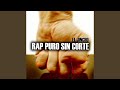 Rap puro sin corte