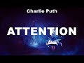 Charlie Puth ~ Attention # lyrics # Sia, Ed Sheeran, Sam Smith