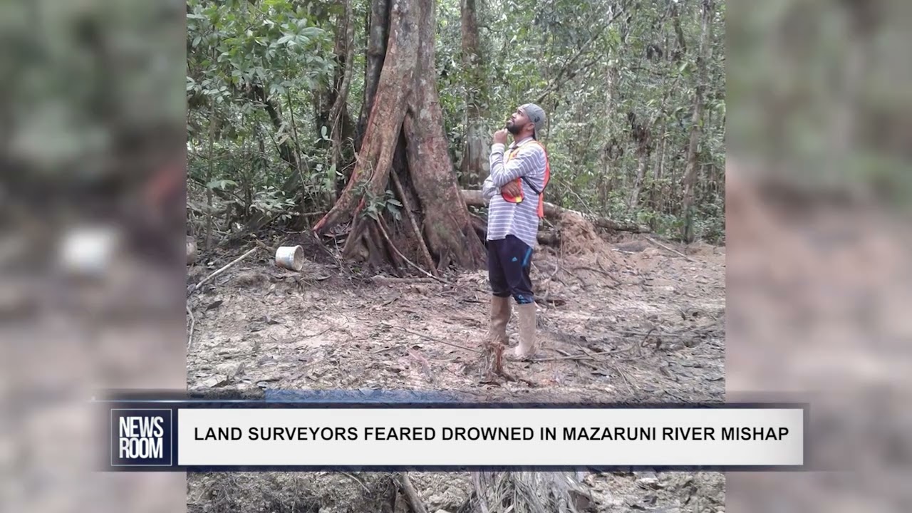 LAND SURVEYORS FEARED DROWNED IN MAZARUNI RIVER MISHAP