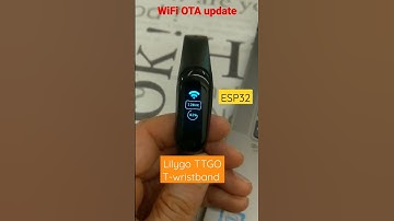 #diy #esp32 Lilygo TTGO T-wristband OTA update