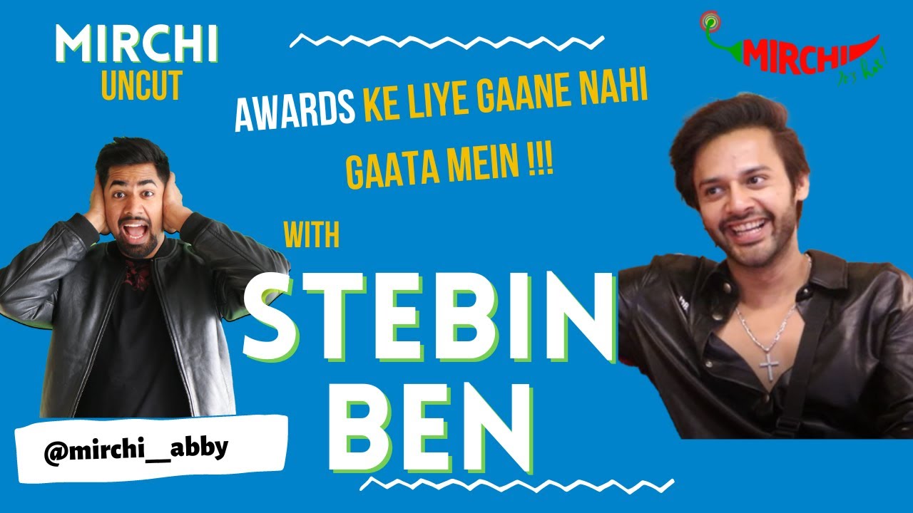 Stebin Ben | Mirchi Uncut | Mirchi Abby