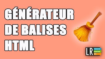 Générateur de Balises HTML (gratuit) TUTO