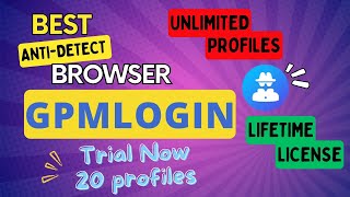 GPMLogin - The Best Antidetect Browser Manage Multiple Account