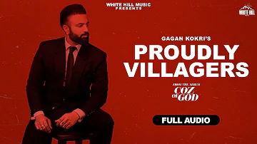 Proudly Villagers  (Full Audio) COZ OF GOD | Gagan Kokri | Daljit Chitti | Latest Punjabi Songs 2022