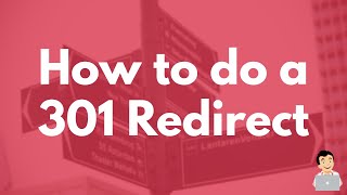 How to do a 301 Redirect, SEO Redirect Tutorial