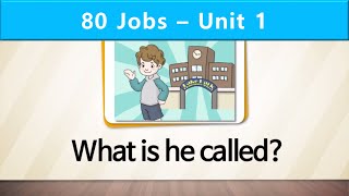 80 Jobs | Unit 1 | What is the boy called?
