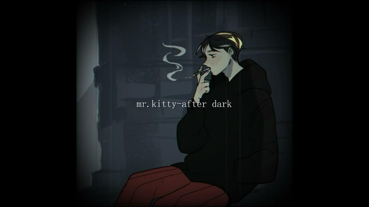 After dark mp3. After Dark Kitty. Мистер Китти Афтер дарк. After Dark обложка. Mr Kitty after Dark обложка.