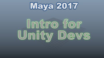 Maya 2017: Intro for Unity Developers