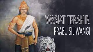 WASIAT TERAKHIR PRABU SILIWANGI SEBELUM MOKSA