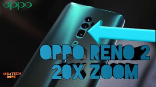 Oppo Reno 2 20X Zoom Is Awesome