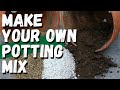 Make your own potting mix