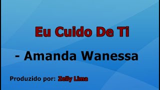 Video thumbnail of "Eu Cuido De Ti - Amanda Wanessa playback com letra"
