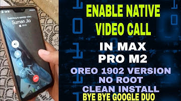 enable native video call in max pro m2 without root