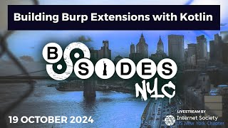 BSidesNYC 2024 - Building Burp Extensions with Kotlin