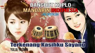 Dangdut Koplo Mandarin Indonesia Terkenang Kasihku Sayang