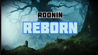 ROONIN - REBORN (Reverbed)