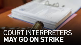 Santa Clara County Court Interpreters May Strike Over Pay