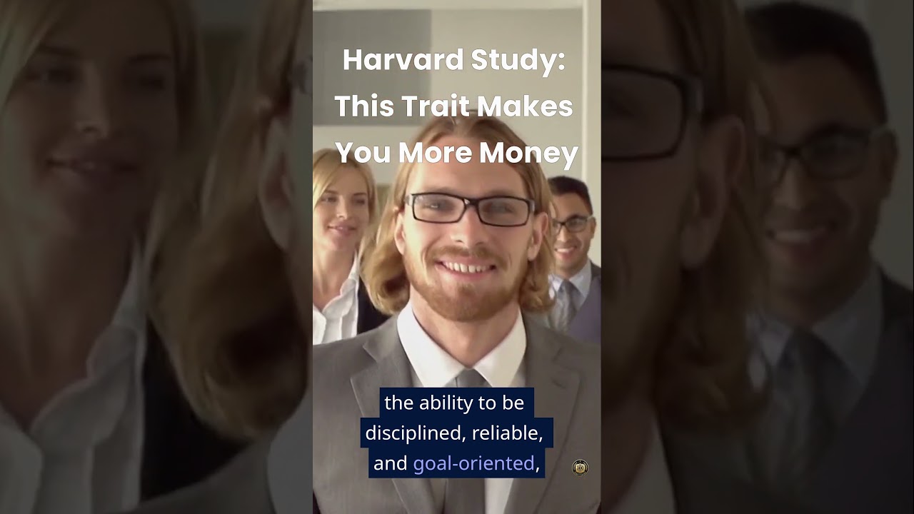 Harvard Study: This Trait Makes You More Money 