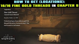 Famous ALL 16 FINE GOLD THREADS Locations CHAPTER 5 | Guide 16/16 FINE GOLD THREADS | Black Myth Wukong Wealth