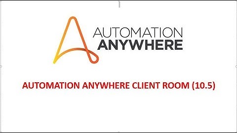 AUTOMATION ANYWHERE 10.5 CLIENT ROOM