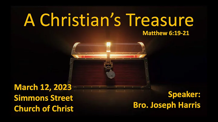 3.12.23 - A Christian's Treasure (Matt 6:19-21)