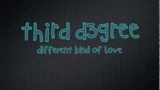 Different Kind of Love Third D3gree Lyrics