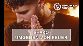 Shako - Umgeben von Feuer (prod. by Niki Tall & VIBEKINGz) | Official Video
