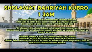 SHOLAWAT BAHRIYAH KUBRO 1 JAM NONSTOP