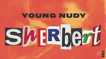 Young Nudy - Sherbert [Official Audio]