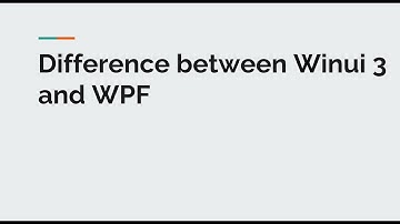 WinUI 3 & WPF Comparison